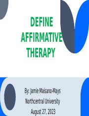 Week 3 Define Affirmative Therapy J.Maisano-Mays (2).pptx