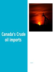 CANADA’S CRUDE OIL IMPORT SECTOR-1.pptx