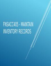 FNSACC405 - Maintain inventory records.pptx