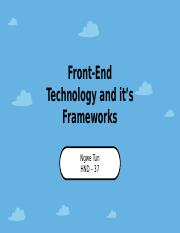 Ngwe Tun - Front-End Technology and it's Frameworks.pptx