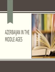 AZ History X Azerbaijan in The middle ages.pptx