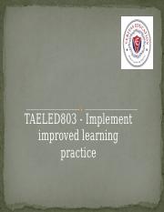 TAELED803 Implement improved learning practice.pptx