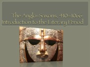 The Anglo-Saxons, 410&acirc;€“1066
