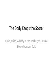 Brain  Trauma- Body Keeps the Score (1).pptx