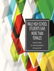 MALE HIGH SCHOOL STUDENTS SAVE MORE THAN FEMALES.pptx