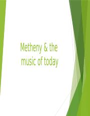 Metheny & the music of today.pptx