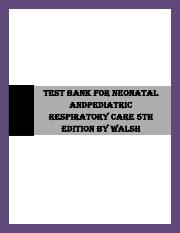 test-bank-for-neonatal-and-pediatric-respiratory-care-5th-edition-by-walsh.pdf
