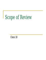 Class 18 Scope of Review.ppt