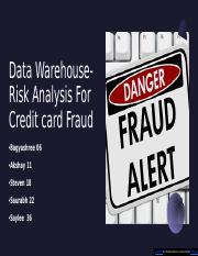 Data Warehouse- Risk Analysis For Credit card Fraud_BigData_FINAL.pptx