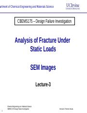 CBEMS+175+Lecture-3_SEM+Images_Analysis+of+Fracture+under+Static+Loads_Spring+2018_Revised+4-10-18.p