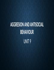 AGGRESION AND ANTISOCIAL BEHAVIOUR unit 9.pptx