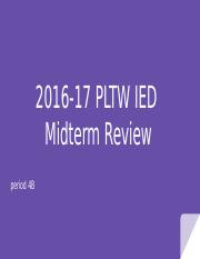 2016-17 PLTW IED Midterm Review 4B-2.pptx