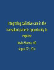 Integrating palliative care in the transplant patient.ppt
