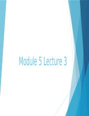 Module 5 Lecture 3.pptx