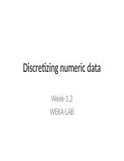 weka-Discretizing numeric data.pptx