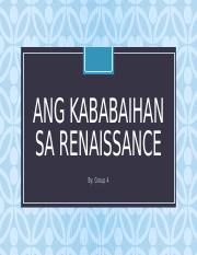 Kababaihan sa Renaissance.pptx - ANG KABABAIHAN SA RENAISSANCE C By