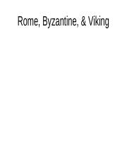 Lecture 6-Rome, Byzantine, & Viking.ppt