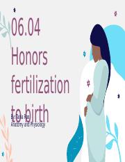 RESUBMITTION- 06.04 Honors fertilization to birth.pptx