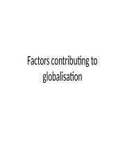 Factors of increased globalisation student version.pptx