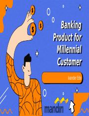 Ivander Edo_Banking Product for Millennial Customer.pptx