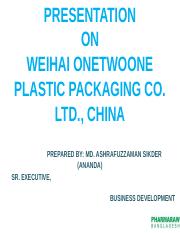 PRESENTATION ON WEIHAI ONETWOONE PLASTIC PACKAGING CO. LTD., CHINA.ppt