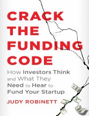 Crack the Funding Code_ How Investors Think and What They Need to Hear to Fund Your Startup ( PDFDri
