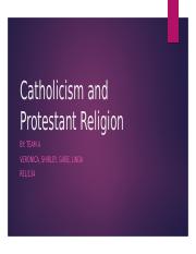 Catholicism and Protestant Religion WK3
