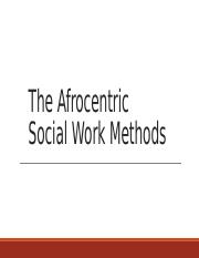The Afrocentric Social Work Methods.pptx