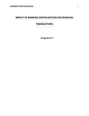 Impact of Banking Digitalization on Financial Transactions - Assignment 1.docx