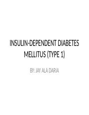INSULIN-DEPENDENT DIABETES MELLITUS (TYPE 1).pptx
