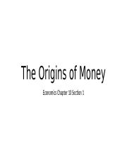 Econ Ch 10  Sec 1 Origins of Money.pptx