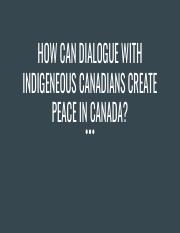 HOW CAN DIALOGUE WITH INDIGENEOUS CANADIANS CREATE PEACE IN CANADA_.pdf