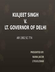 Kuljeet Singh v Lt. Governor of Delhi.pptx