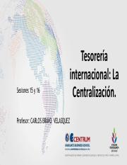 Sesiones 15 16 Tesorería internacional - La Centralización alu s sol.pdf