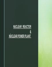 NUCLEAR  REACTOR & POWER PLANT.pptx