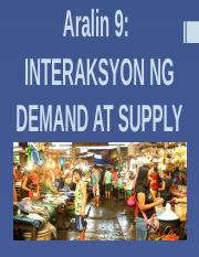 Aralin+9+Interaksyon+ng+Demand+at+Supply.pptx