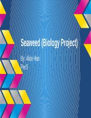 Biology - Alice Han - Seaweed.pptx