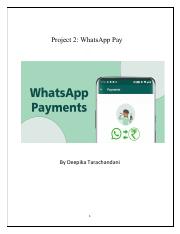 Project 2 Whatsapp pay deepika tarachandani.pdf