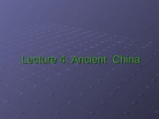 Lecture 4. Ancient China