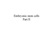 Embryonic Stem Cells Part II